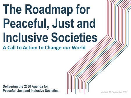 Delivering the 2030 Agenda for Peaceful, Just and Inclusive Societies