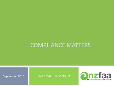 Compliance Matters September 2013 Webinar – Just do it!