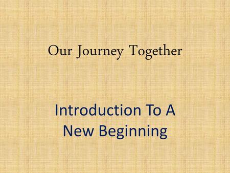 Introduction To A New Beginning