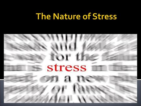 The Nature of Stress.
