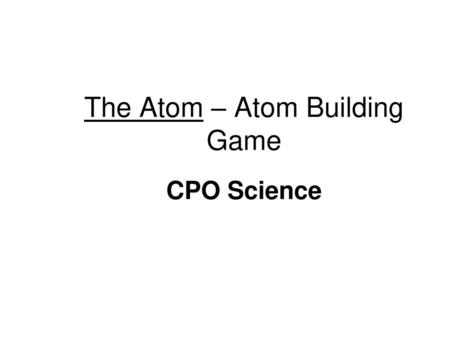 The Atom – Atom Building Game