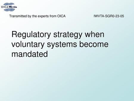 Regulatory strategy when voluntary systems become mandated