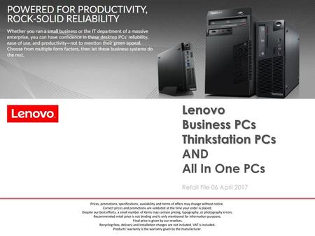 Lenovo Business PCs Thinkstation PCs AND All In One PCs