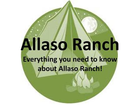Everything you need to know about Allaso Ranch!