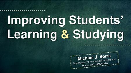 Improving Students’ Learning & Studying