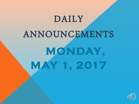 Daily Announcements monday, May 1, 2017