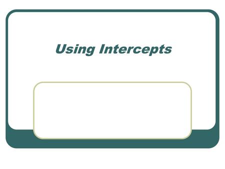 Using Intercepts.