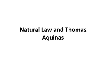 Natural Law and Thomas Aquinas