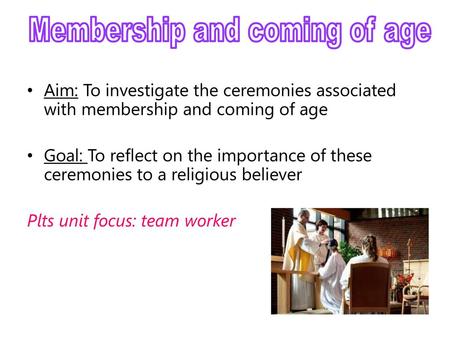Membership and coming of age