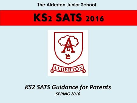 The Alderton Junior School KS2 SATS Guidance for Parents