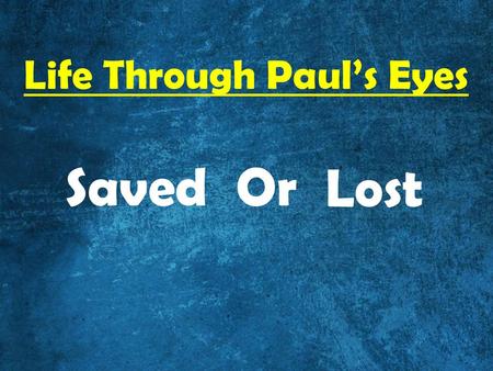 Life Through Paul’s Eyes