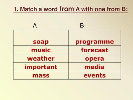 1. Match a word from A with one from B: