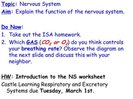 Topic: Nervous System Aim: Explain the function of the nervous system.