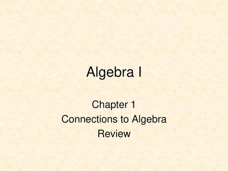 Chapter 1 Connections to Algebra Review