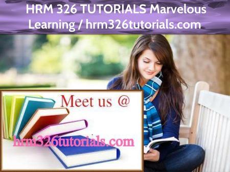 HRM 326 TUTORIALS Marvelous Learning / hrm326tutorials.com