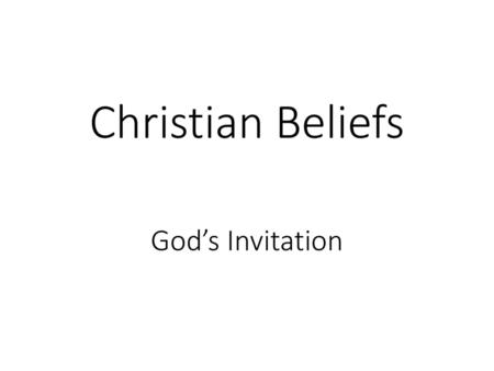 Christian Beliefs God’s Invitation