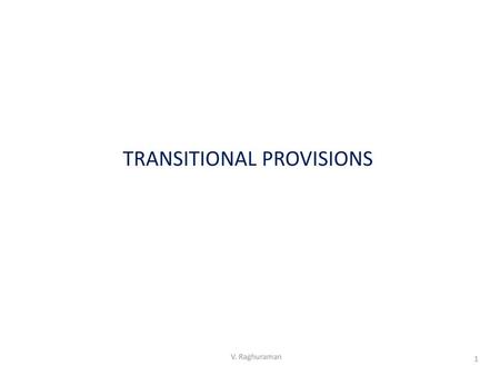 TRANSITIONAL PROVISIONS