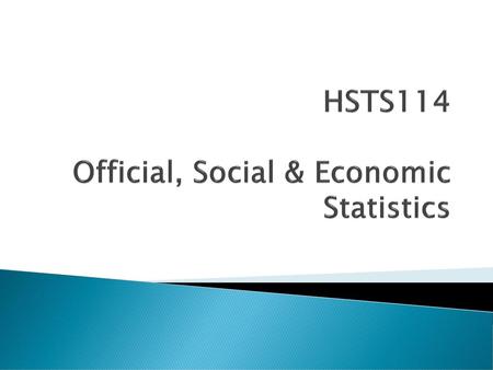 HSTS114 Official, Social & Economic Statistics