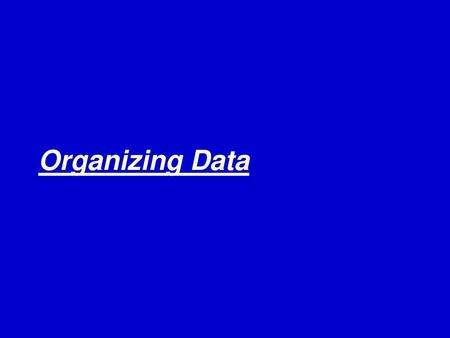 Organizing Data.