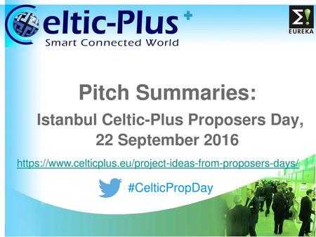 Pitch Summaries: Istanbul Celtic-Plus Proposers Day, 22 September 2016