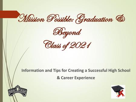 Mission Possible: Graduation & Beyond Class of 2021