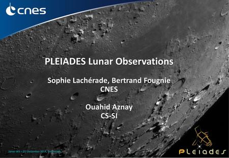 PLEIADES Lunar Observations Sophie Lachérade, Bertrand Fougnie