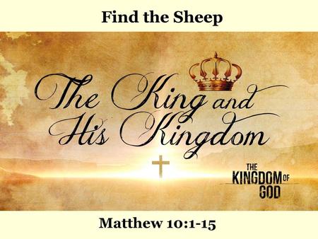 Find the Sheep Matthew 10:1-15.
