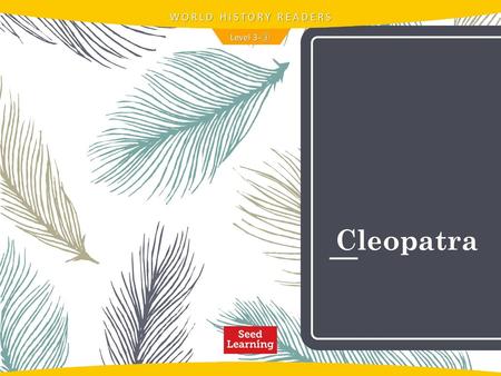 WORLD HISTORY READERS Level 3-③ Cleopatra.