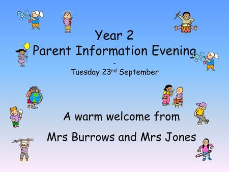 Year 2 Parent Information Evening - Tuesday 23rd September