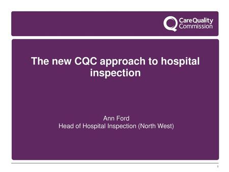 The new CQC approach to hospital inspection