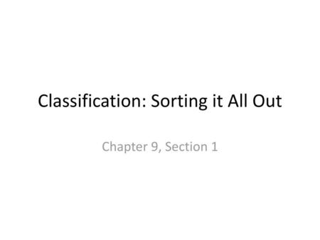 Classification: Sorting it All Out