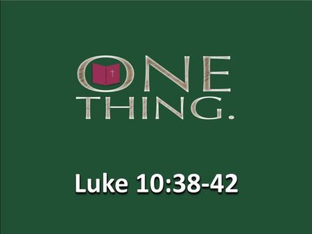 Luke 10:38-42.