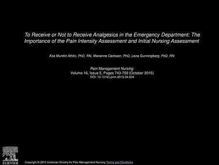 To Receive or Not to Receive Analgesics in the Emergency Department: The Importance of the Pain Intensity Assessment and Initial Nursing Assessment  Åsa.