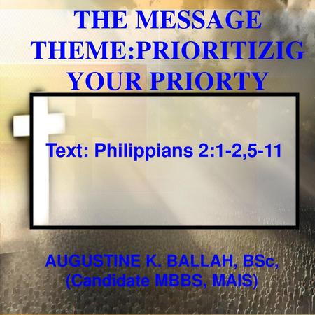 THE MESSAGE THEME:PRIORITIZIG YOUR PRIORTY