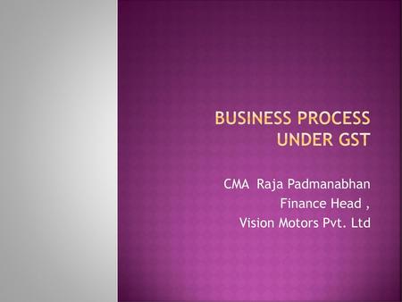 Business process under GST