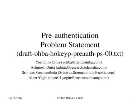 Pre-authentication Problem Statement (draft-ohba-hokeyp-preauth-ps-00