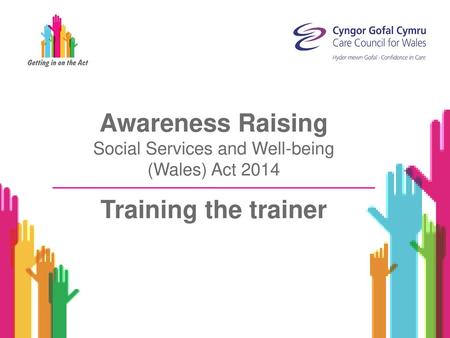 Awareness Raising Social Services and Well-being (Wales) Act 2014
