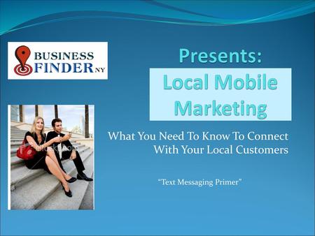 Presents: Local Mobile Marketing