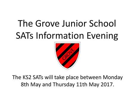 The Grove Junior School SATs Information Evening