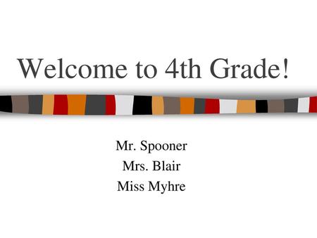 Mr. Spooner Mrs. Blair Miss Myhre