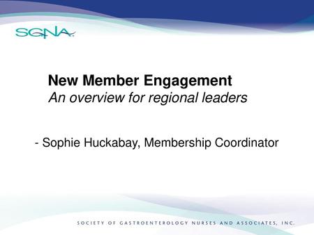 New Member Engagement An overview for regional leaders