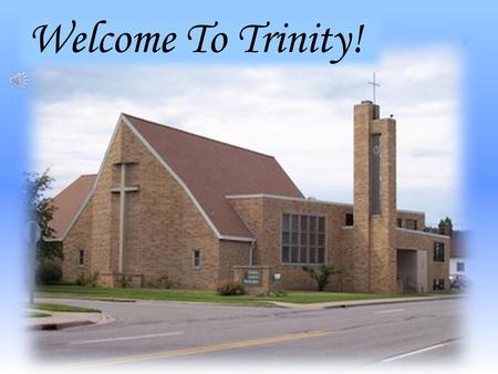 Welcome To Trinity!.