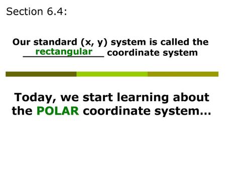 Today, we start learning about the POLAR coordinate system…