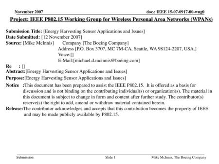 4/17/2018 November 2007 Project: IEEE P802.15 Working Group for Wireless Personal Area Networks (WPANs) Submission Title: [Energy Harvesting Sensor Applications.