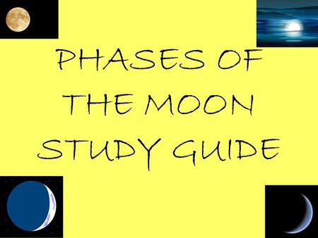 PHASES OF THE MOON STUDY GUIDE