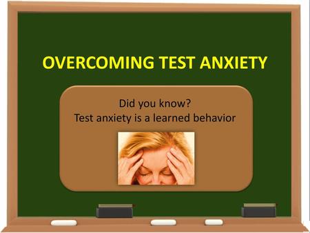 OVERCOMING TEST ANXIETY