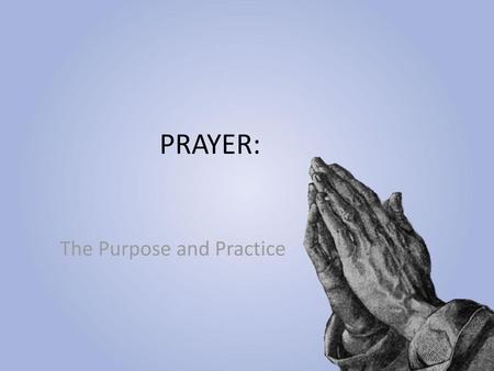 The Purpose and Practice