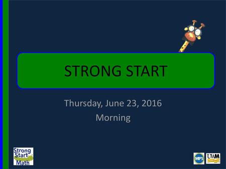 STRONG START Thursday, June 23, 2016 Morning.