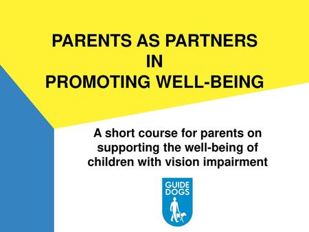 PARENTS AS PARTNERS IN PROMOTING WELL-BEING