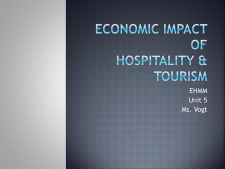 Economic Impact of Hospitality & Tourism